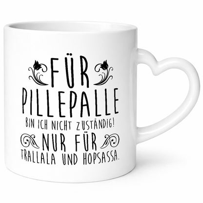 Für Pillepalle bin ich nicht zuständig | Verrückt lustig Humor Geschenkidee