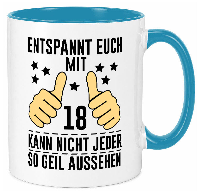 18. Geburtstag | 18 Jahre Geil aussehen Entspannt euch Geschenk Geschenkidee Tasse