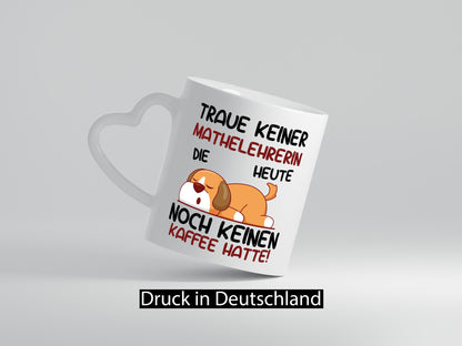 Traue keiner Mathelehrerin | Lehrer Mathe lustiger Spruch Geschenk Humor