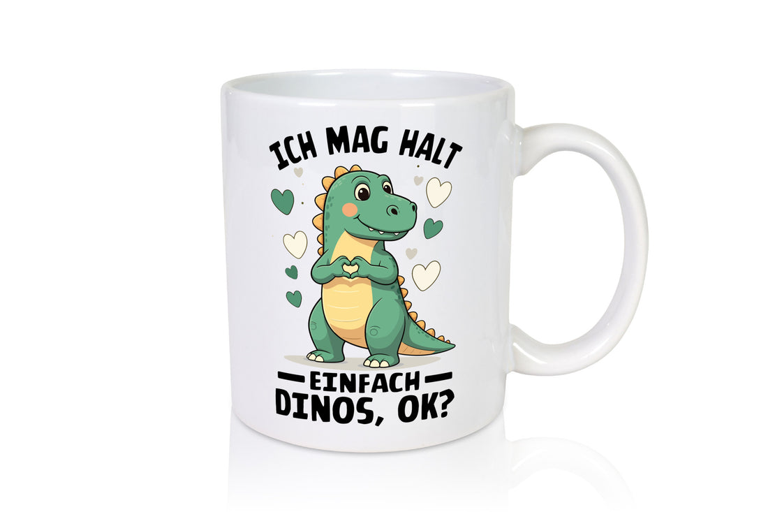 Ich mag halt einfach dinos ok | Dinosaurier Dino Geschenkidee Humor Tasse