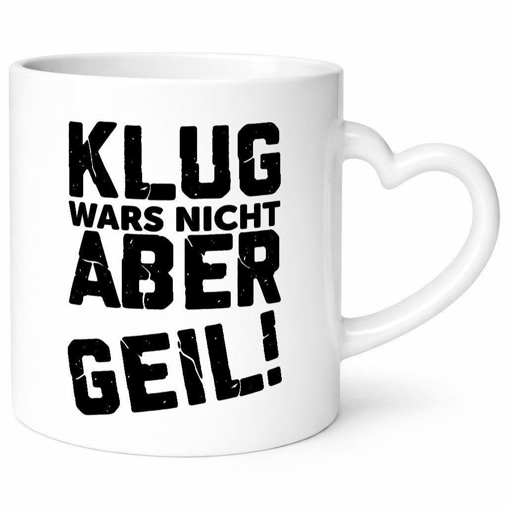 Klug wars nicht aber Geil | Ich bin der geilste Beste Geschenk Humor
